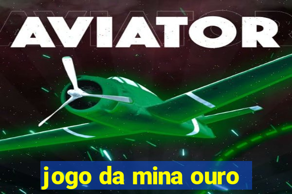 jogo da mina ouro